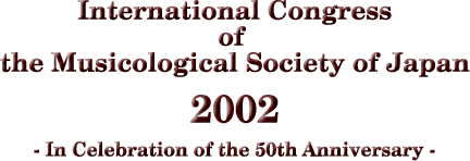 International Congress of the Musicological Society Japan 2002